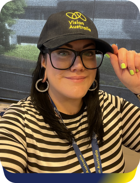Natalie wears a Vision Australia cap
